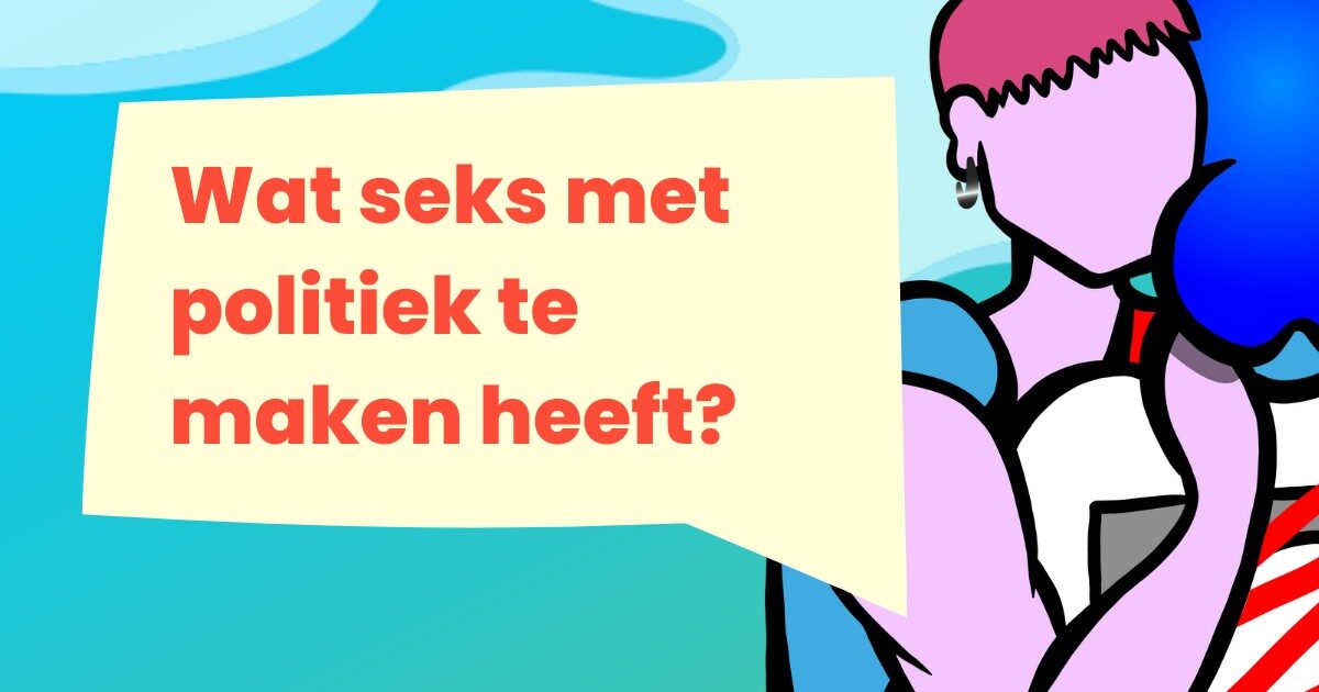 Wat seks met politiek te maken heeft? Ontdek het op: politiekesekswijzer.nl